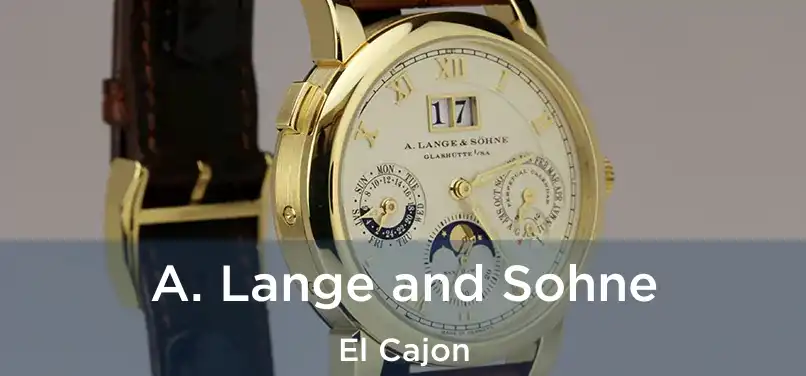 A. Lange and Sohne El Cajon