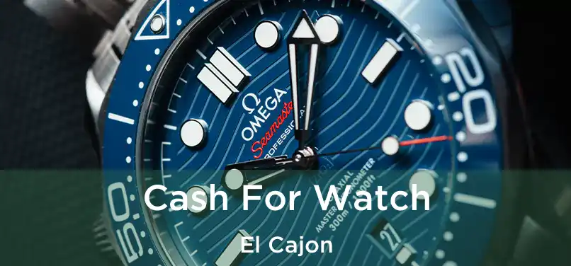 Cash For Watch El Cajon