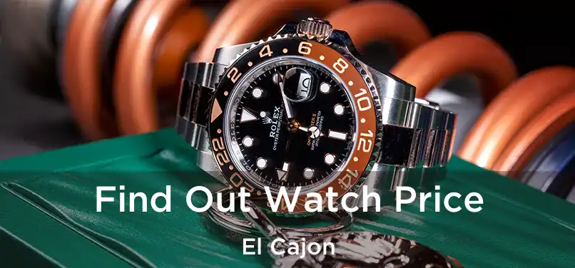 Find Out Watch Price El Cajon