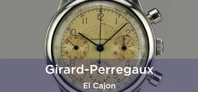 Girard-Perregaux El Cajon