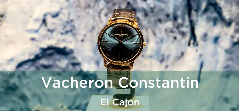 Vacheron Constantin El Cajon