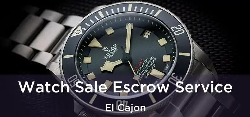 Watch Sale Escrow Service El Cajon