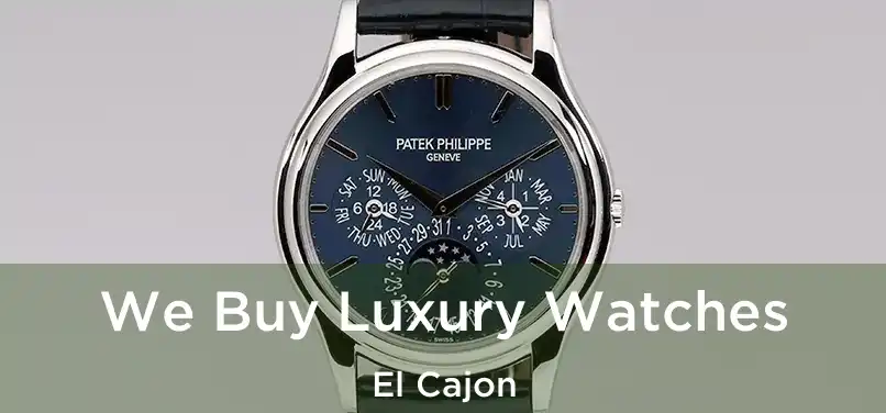 We Buy Luxury Watches El Cajon