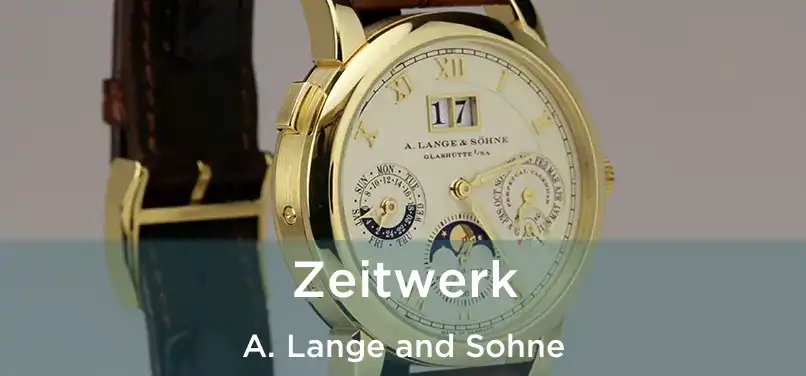 Zeitwerk A. Lange and Sohne